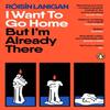 I Want To Go Home But Im Already There by Roisin Lanigan Paperback Book 9780241668542