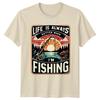 Life Is Always Better When Im Fishing Angler TShirt Retro Graphic