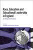 The Race, Education and Educational Leadership In England : An Integrated Analysis Book