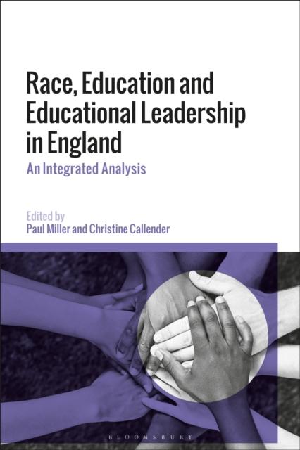 The Race, Education and Educational Leadership In England : An Integrated Analysis Book