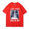 I Got That Dog In Me Xray Meme T Shirt Funny Dog Lover Tee Shirt Friends Gift Humorous Novelty Loose Cotton Short Sleeve Unisex