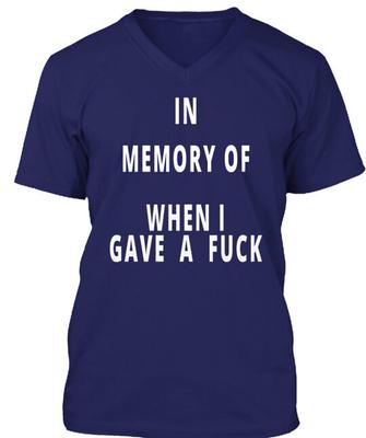 In Memory Of When I Gave A F Ck T-Shirt Made In the USA Size S To 5XL