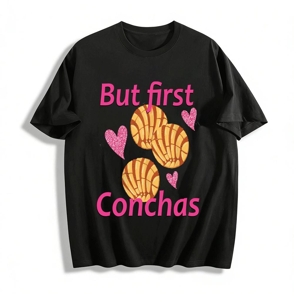 

But First Conchas Mexican Sweet Bread Lover Graphic Tee Pure cotton T-shirt XXS