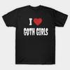 I Love Goth Girls Dark Alternative Aesthetic Funny Meme Graphic Tee