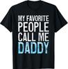 My Favorite People Call Me Daddy Shirt Men Dad Fathers Day T-Shirt