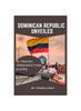 Kniha Dominican Republic Unveiled : A Travel Preparation Guide