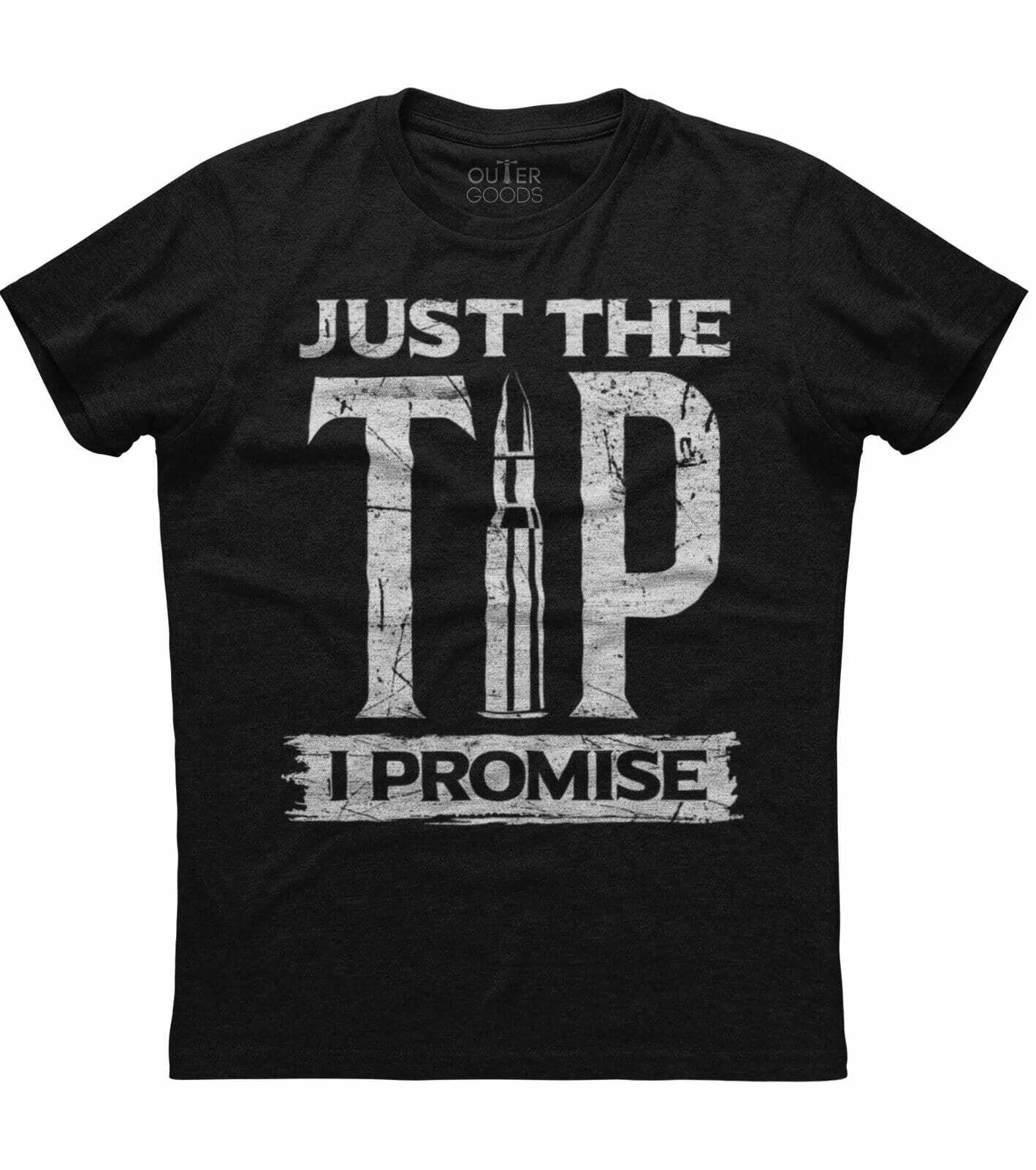 Just The Tip I Promise Second Amendment Rights Gun Bullet Black T-shirt 3XL