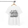 Genialer Humor T-Shirt - Schlau & Sarkastisch T-Shirt Wenn Sarkasmus nur Kalorien verbrennen würde