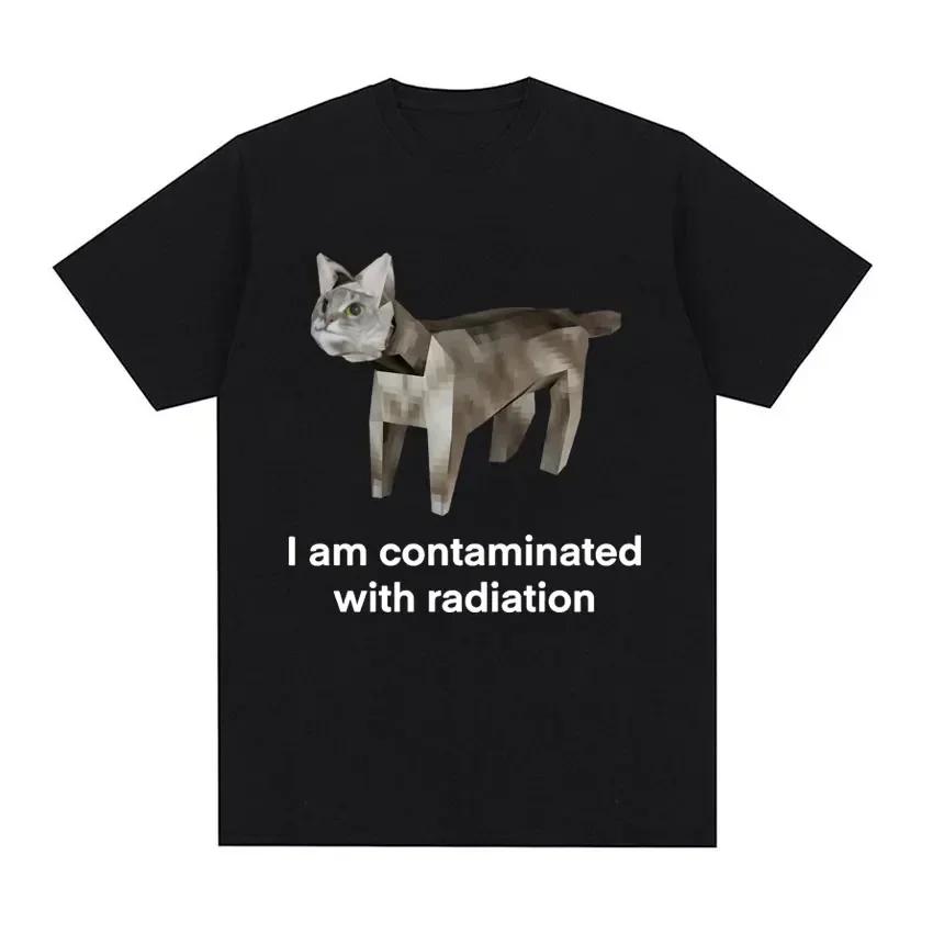 I Am Contaminated with Radiation Cat Memory T-shirt. Summer Women Men Humorous Print T Shirt Casual Cotton Short Sleeve Tops