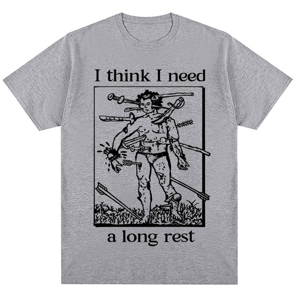 

Funny I Think I Need A Long Rest Meme T Shirt Unisex Women Humor Joke Vintage Tshirts Oversized Cotton Casual Tshirt Streetwear S