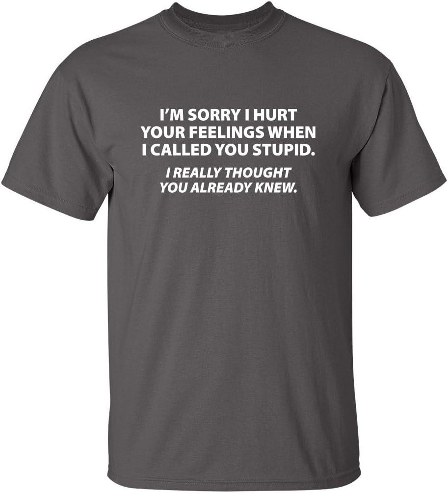 Sorry I Called You Stupid Sarcastic Humor Graphic Novelty Funny T Shirt Streetwear Oversized Casual Men's Women Clothing Tee Top
