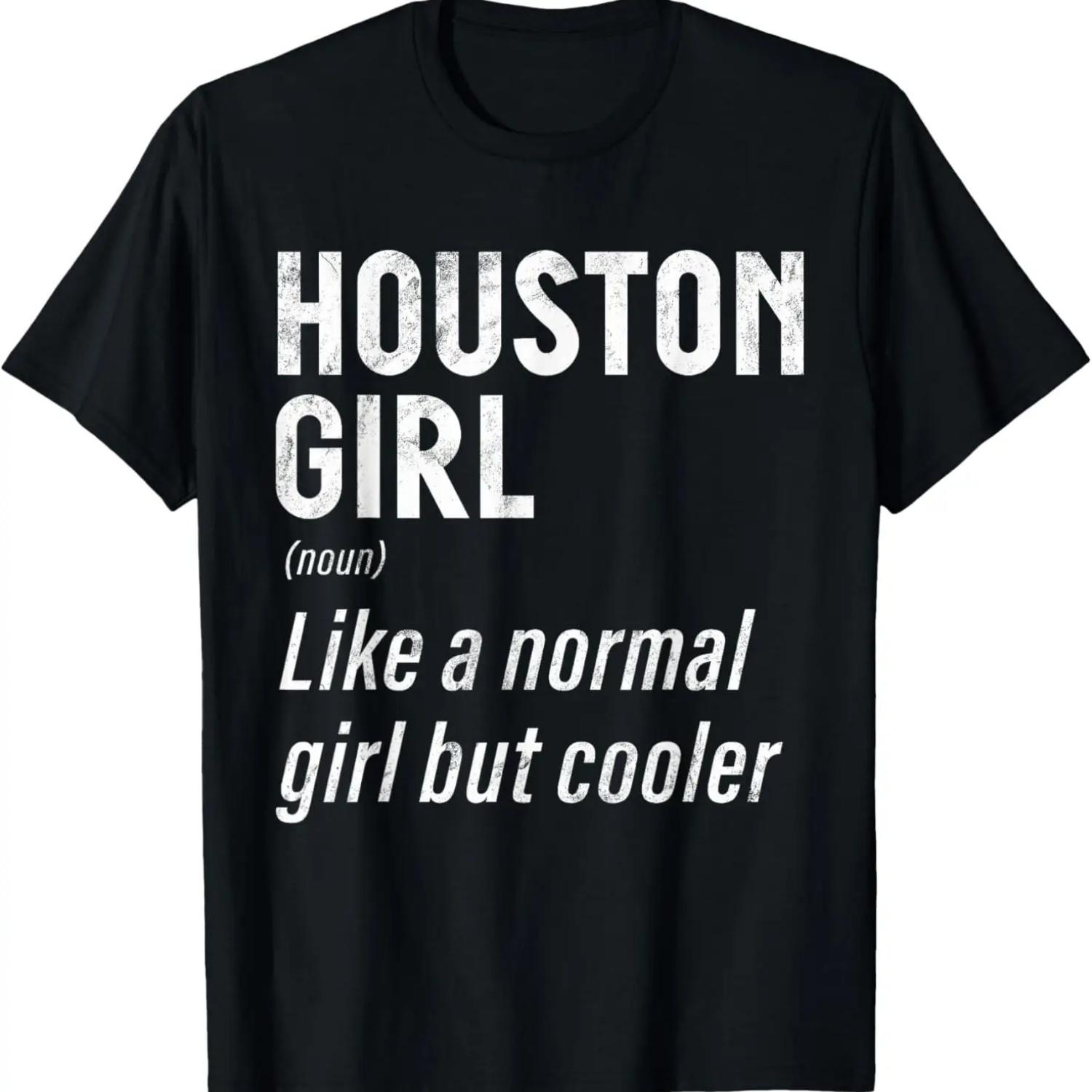 

Houston Girl Like A Normal Girl But Cooler Definition Texas T-Shirt S чёрный