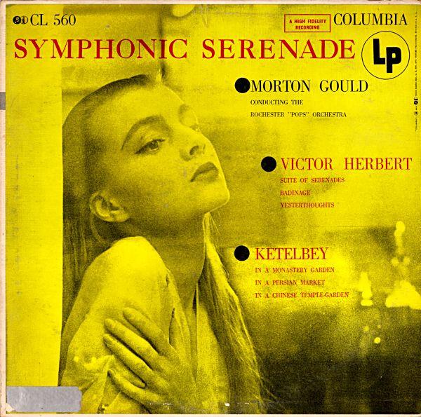 

LP Record MORTON GOULD CONDUCTING THE EASTMAN - Symphonic Serenade CL560 Columbia US Classical Used