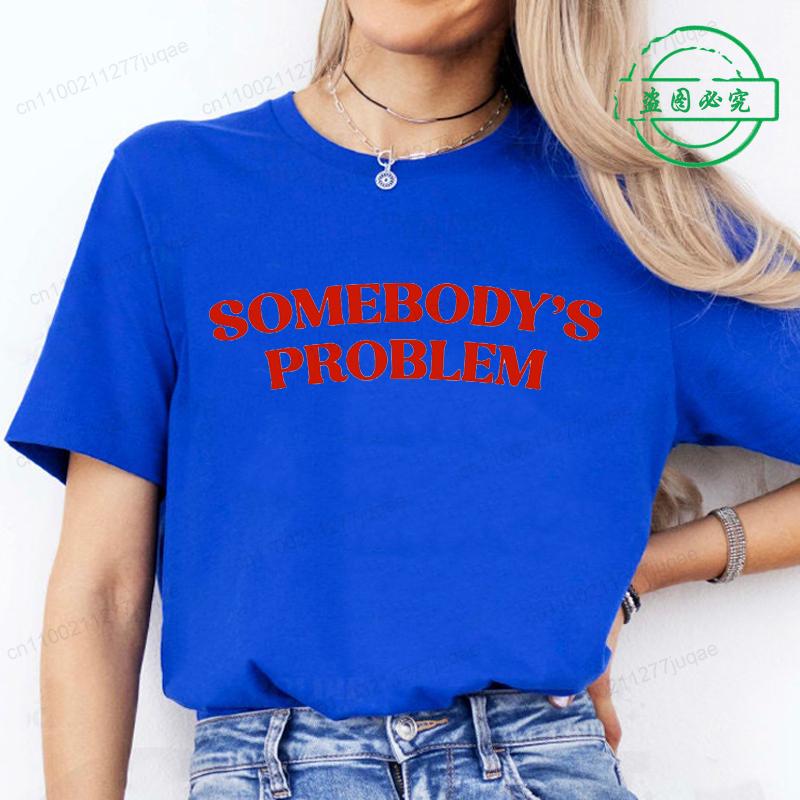 Y2k Harajuku Styles Aesthetic Somebody's Problem Printed T-shirt for Women Girl Summer Vintage Short Sleeve Graphic Women's Tops