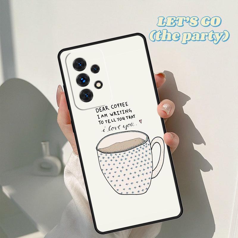 Coffee Caffeine Lover phone case For Samsung Galaxy A42 A31 A40 A51 A71 A32 A80 A91 A52 A72 A73 A20e A21S A50 A70 A11 A12 Cover