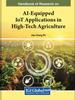 The Handbook of Research On AI-Equipped IoT Applications In High-Tech Agriculture Book