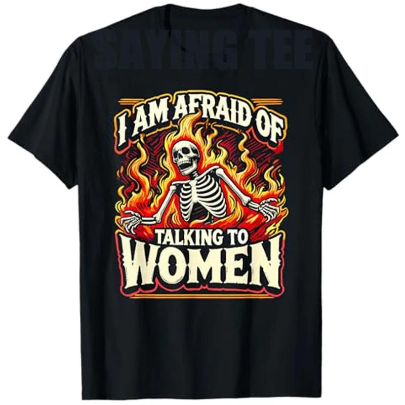 

Afraid of Talking to Women Skeleton Graphic Tee Breathable Cotton Casual Round Neck TShirt for Unisex S
