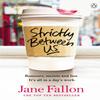 Strictly Between Us by Jane Fallon Paperback Book 9781405917674