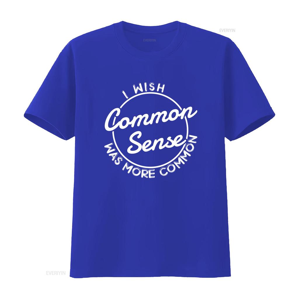 I Wish Common Sense Was More Print T Shirt for Fashion Casual vintage Washed Top For Everyday Wear designer clothes Soft