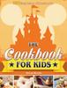 The The Cookbook for Kids : 200 Easy Recipes Will Love To Make Book