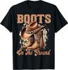 Boots On The Ground Cowboy Boots Rodeo Western Cowgirl T-Shirt