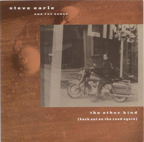 

7inch Record STEVE EARLE THE DUKES The Other Kind Back Out On The Roa MCA1426 MCA Records 1990 UK Rock Used
