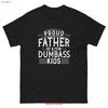 Proud Father of a Few Dumbass Kids Day GifT T Shirt Mens Funny Dad for Vintage Washed Casual Comfortable Designer Clothes