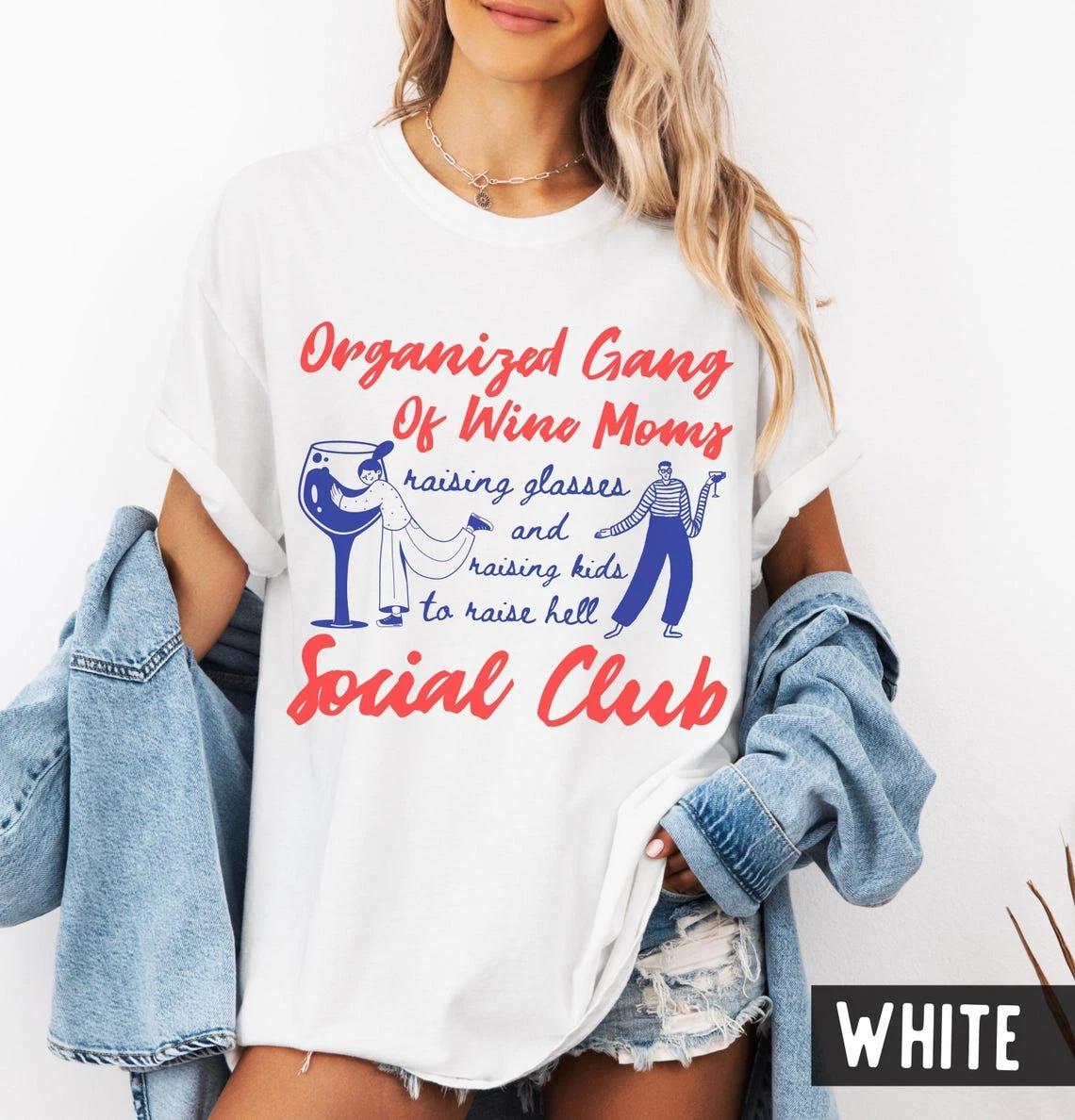 Organized Wine Moms Social Club Shirt | Satirical Political Tee S