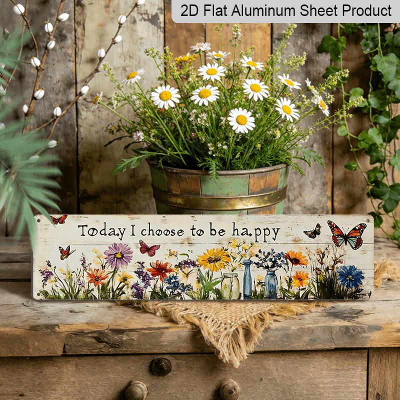 2D Flat, 1pc, Inspirational "Today I Choose To Be Happy" Aluminium Decorative Sign, Floral Butterfly Theme, Wall Hanging, Rustic Style Wall Decor for