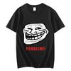 Problem? Funny Trollface Meme Rage Comic T Shirts Men Women Short Sleeve Vintage Cotton Casual