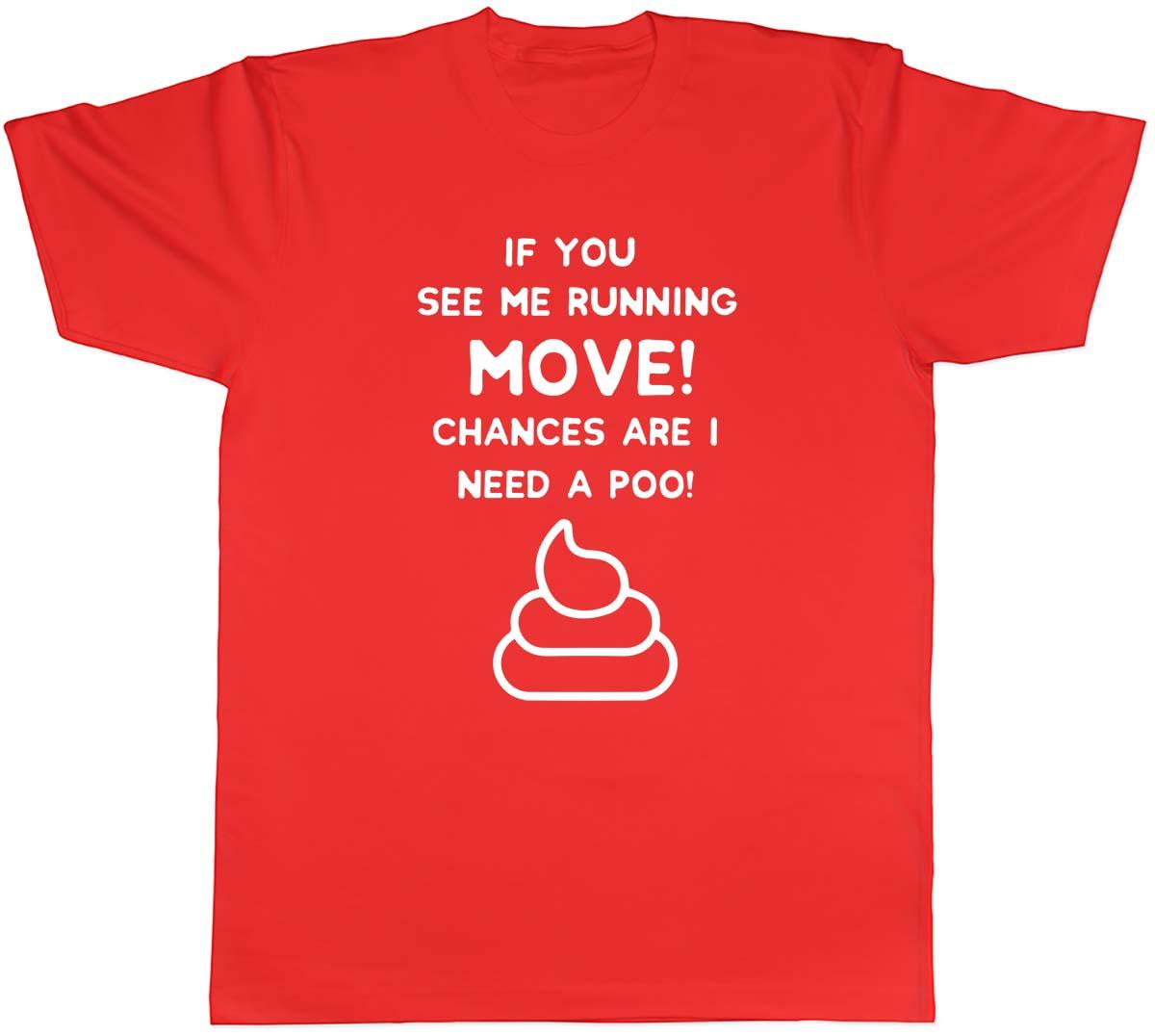 If you see me running chances are i need a poo Mens Unisex TShirt Tee S