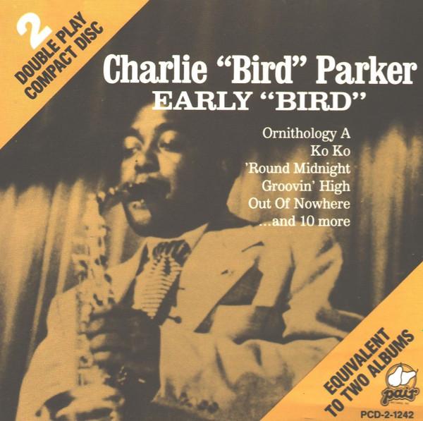 

CD CHARLIE PARKER - Early Bird PCD21242 Pair Records 1989 US Jazz Used