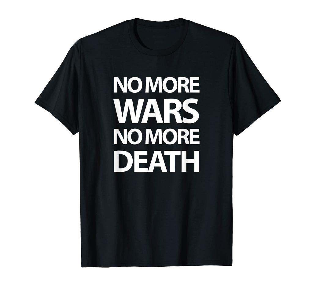 No More Wars No More Death T-Shirt