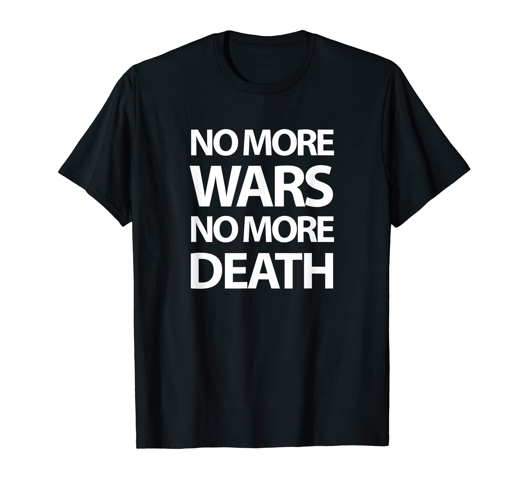 

No More Wars No More Death T-Shirt