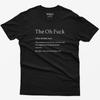 The Oh Fuck Shirt: Funny Sarcastic Humor Tee