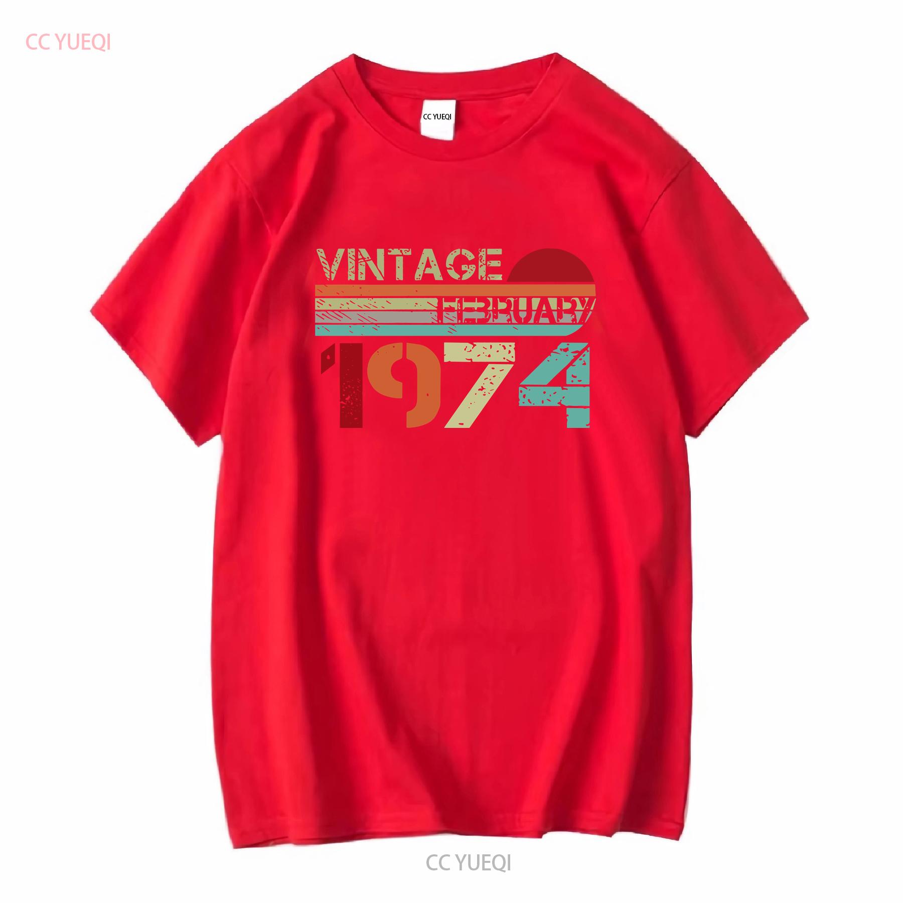 February 1974 Limited Edition Vintage Style Year Of Birth Funny Birthday T Shirt vintage Washed Stretched Soft Slightly fashion S
