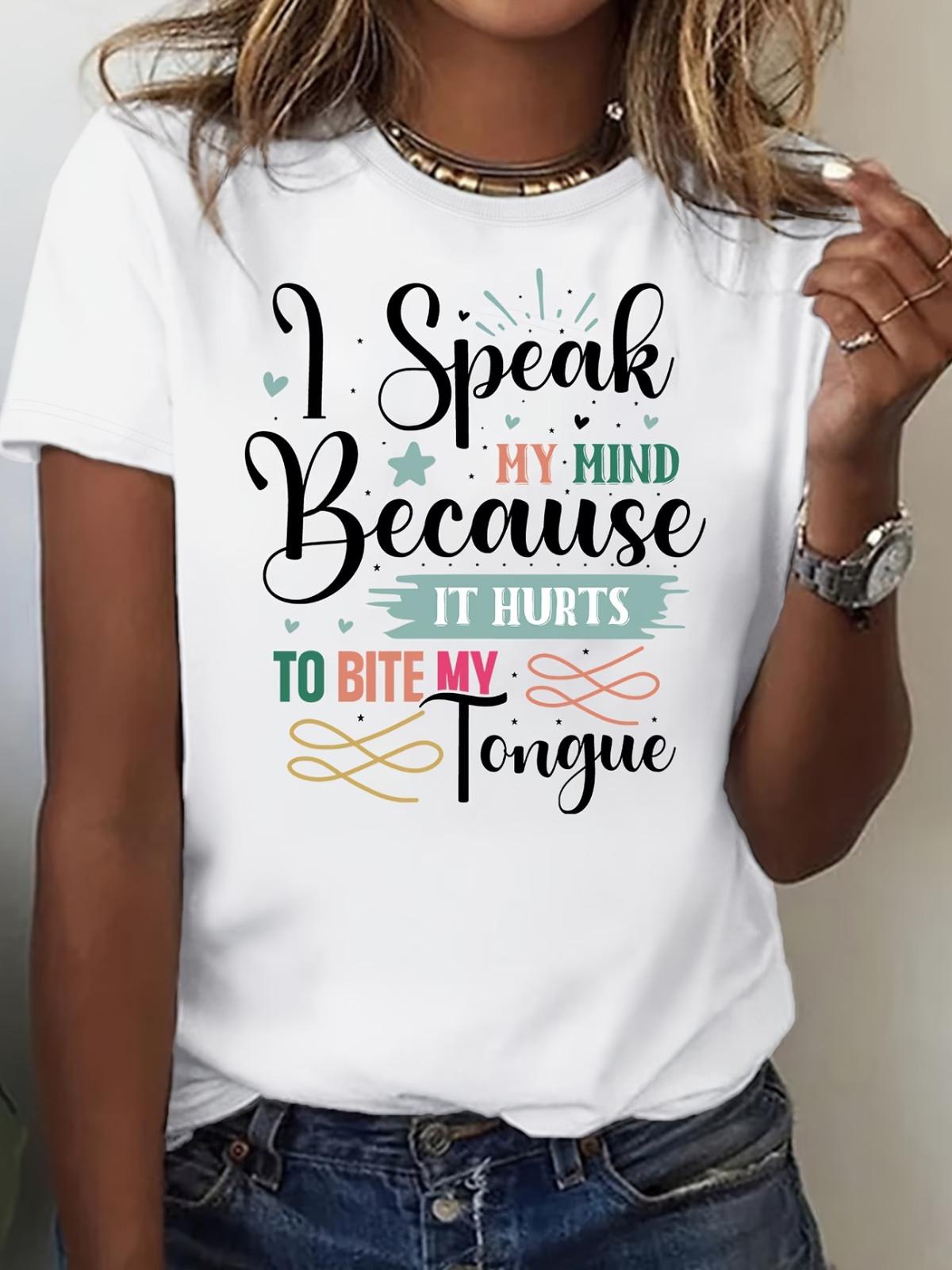 I Speak My Mind Because It Hurts To Bite My Tongue Breathable Women S T-Shirt XXXL