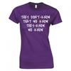 Inspired By Friends They Dont Know That We Know Skinny Fit TShirt