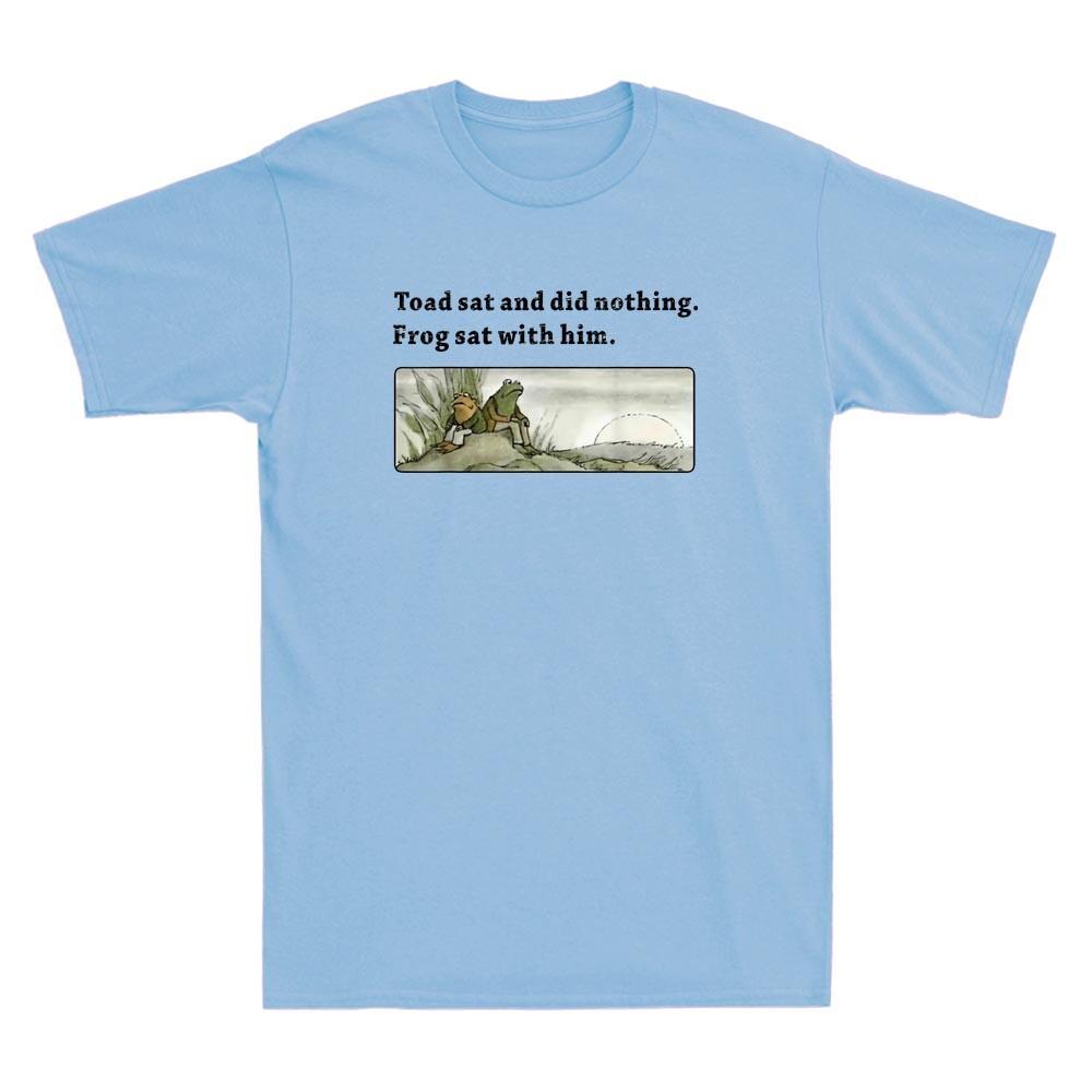 Toad Sat And Did Nothing Frog Sat With Him Funny Saying Vintage Unisexs Tshirt