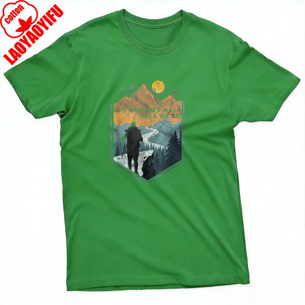

Mountain Hiking Scene with Text Its Another Half Mile or So Summer Unisex TShirt Outdoor Adventure Style Casual Shortsleeved Tees 4XL