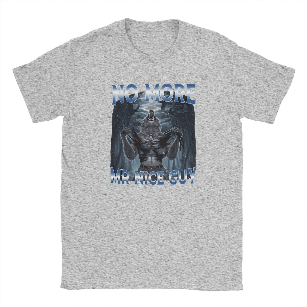 No More Mr Nice Guy Alpha Wolf Meme T Shirt Summer  Popular TShirts Unisex Cotton 5XL 6XL Clothing ShortSleeved Vintage Tshirt