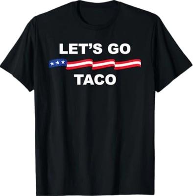 Let's Go Taco Funny Trump Always Chickens Out T-Shirt