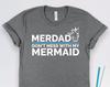 Merdad Don't Mess With My Mermaid Shirt, Dad Shirts, Dad Birthday Party Shirt, Father Mermaid Dad Shirt, Family Vacation Shirts