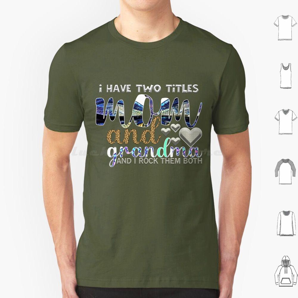 I Have Two Titles Mum And Grandma And I Rock Them Both T Shirt 6xl Cotton Cool Tee Mothers Day Happy Mothers Day Best Mom Ever