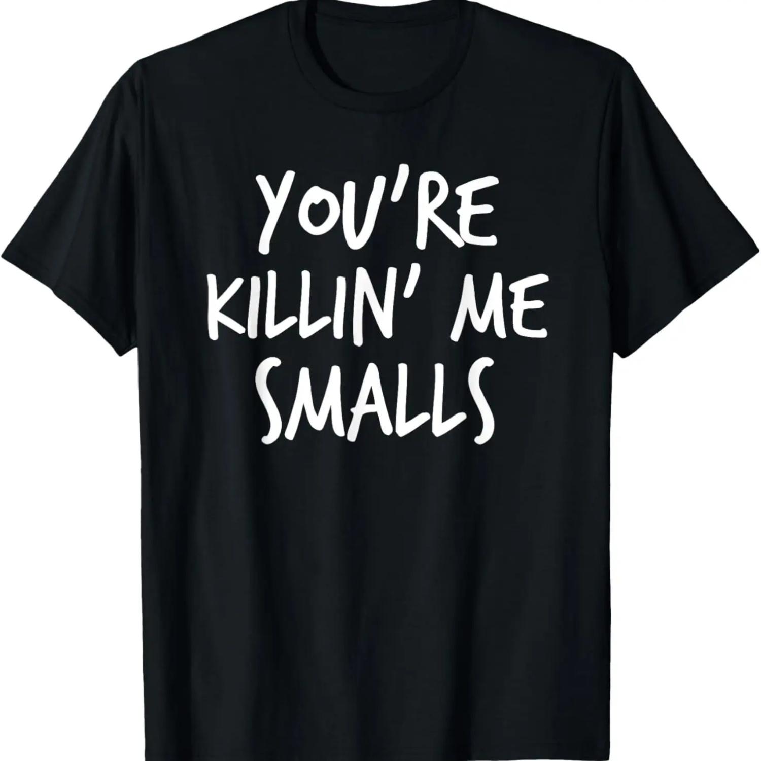 You re Killin  Me Smalls T Shirt Baseball Gift XXXXXL чёрный