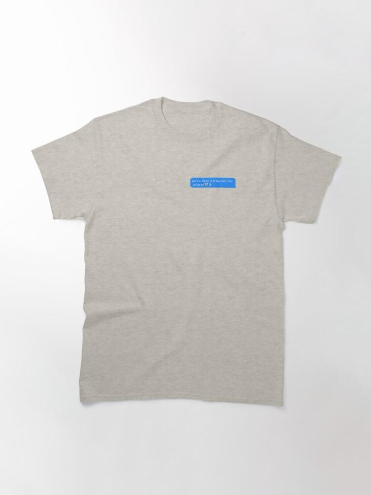 Gotta Keep an Eye Out for Selener Classic T-Shirt