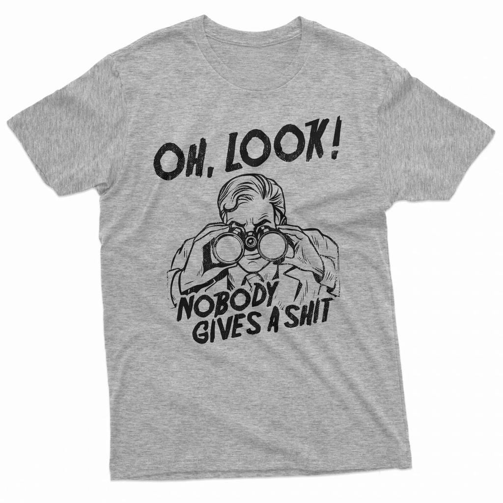Funny Oh Look Nobody Gives A Shit Unisex T Shirt Unisex Tee Spring Summer Humor Novelty Streetwear Oversized Cotton Loose Retro Top