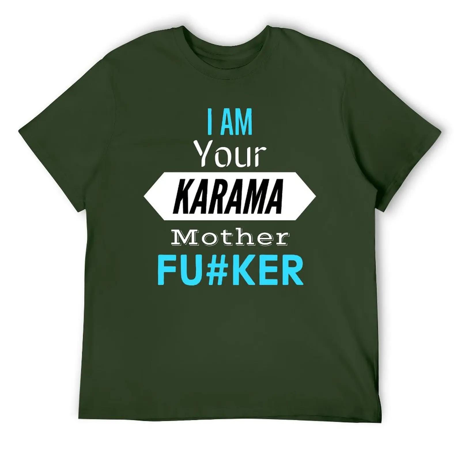 

Mother s Day I Am Your KARMA Unisex Lightweight Tees Classic T-shirt Fresh Sport Joke Travel USA Size 4XL