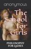The The School for Girls : Philosophy for Ladies Book