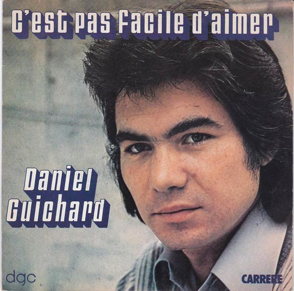 7inch Record DANIEL GUICHARD - C'est Pas Facile D'aimer 49549 Carrere, Dgc 1979 France Pop Used